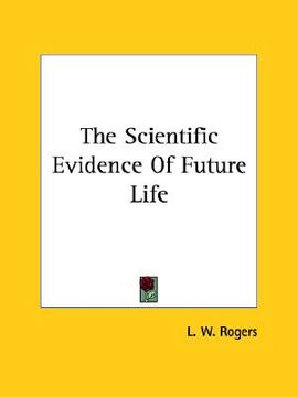portada the scientific evidence of future life (en Inglés)