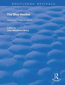 portada The Blue Review: Literature Drama art Music Numbers one to Three, may 1913 - July 1913 (Routledge Revivals) 