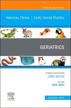Geriatrics, an Issue of Veterinary Clinics of North America: Exotic Animal Practice (Volume 23-3) (The Clinics: Veterinary Medicine, Volume 23-3)