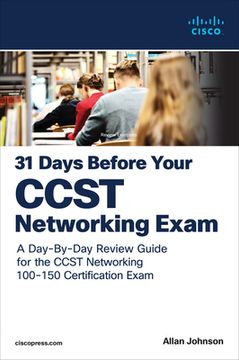 portada 31 Days Before Your Cisco Certified Support Technician (Ccst) Networking 100-150 Exam: A Day-By-Day Review Guide for the Ccst-Networking Certification