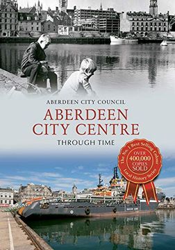 portada Aberdeen City Centre Through Time (en Inglés)