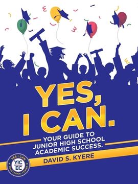 portada Yes, I Can.: Your Guide to Junior High School Academic Success.