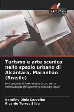 portada Turismo e arte scenica nello spazio urbano di Alcântara, Maranhão (Brasile) (en Italiano)
