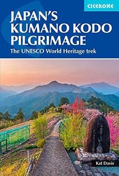 portada Japan's Kumano Kodo Pilgrimage: The Unesco World Heritage Trek (en Inglés)