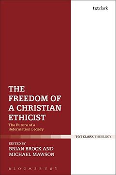 portada The Freedom of a Christian Ethicist: The Future of a Reformation Legacy (in English)