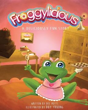 portada Froggylicious: A Deliciously Fun Story (en Inglés)