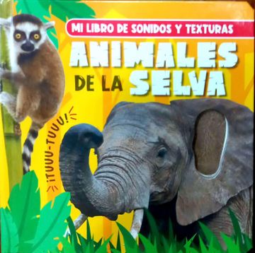 portada MI libro de sonidos y texturas - Animales de la Selva