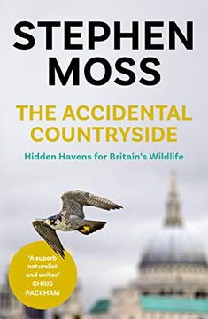 portada The Accidental Countryside: Hidden Havens for Britain'S Wildlife (in English)