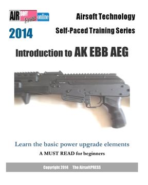 portada 2014 Airsoft Technology Self-Paced Training Series: Introduction to AK EBB AEG: Learn the basic power upgrade elements (in English)