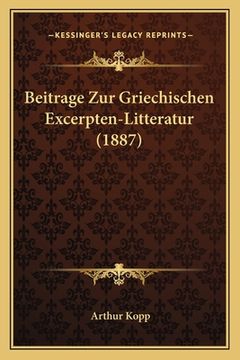 portada Beitrage Zur Griechischen Excerpten-Litteratur (1887) (in German)
