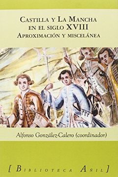 portada Castilla y La Mancha en el siglo XVIII. Aproximación y Miscelánea
