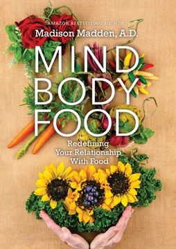 portada Mind Body Food: Redefining Your Relationship with Food (en Inglés)
