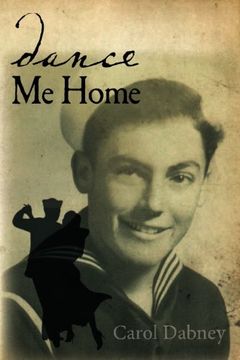 portada Dance Me Home: Dance Me Home: American biography military love story