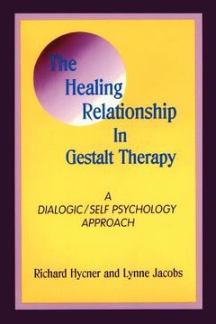portada the healing relationship in gestalt therapy: a dialogic (in English)