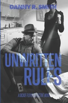 portada Unwritten Rules: A Dickie Floyd Detective Novel (en Inglés)