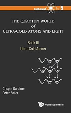 portada The Quantum World of Ultra-Cold Atoms and Light Book III : Ultra-Cold Atoms: 5