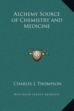 portada alchemy source of chemistry and medicine (en Inglés)