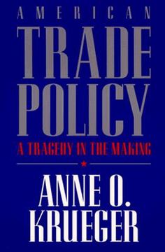 portada american trade policy: a tragedy in the making