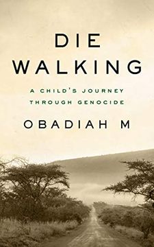 portada Die Walking: A Child’S Journey Through Genocide (in English)
