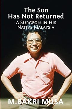 portada The Son Has Not Returned: A Surgeon In His Native Malaysia (en Inglés)