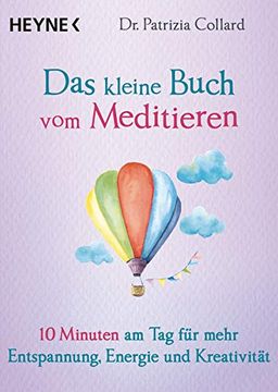 portada Das Kleine Buch vom Meditieren: 10 Minuten am tag für Mehr Entspannung, Energie und Kreativität (en Alemán)