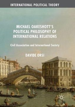 portada Michael Oakeshott's Political Philosophy of International Relations: Civil Association and International Society (en Inglés)