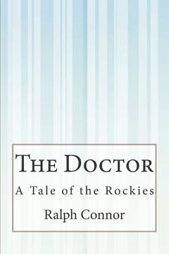 portada The Doctor: A Tale of the Rockies (en Inglés)