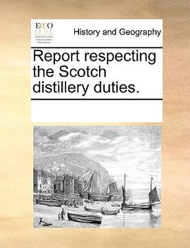 portada report respecting the scotch distillery duties. (en Inglés)