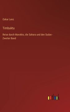 portada Timbuktu: Reise durch Marokko, die Sahara und den Sudan - Zweiter Band (en Alemán)