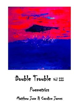 portada Double Trouble Vol III - Poemetrics: Poemetrics (en Inglés)