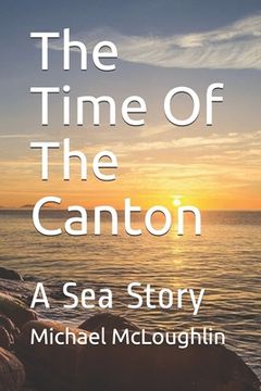 portada The Time Of The Canton: A Sea Story (en Inglés)