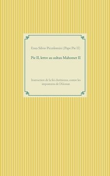 portada Pie II, lettre au sultan Mahomet II: Instruction de la foi chrétienne, contre les impostures de l'Alcoran (en Francés)