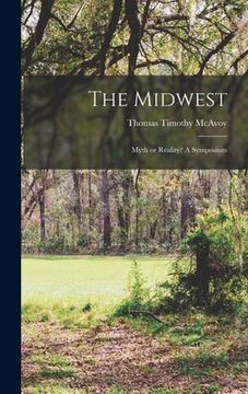 portada The Midwest: Myth or Reality? A Symposium (en Inglés)