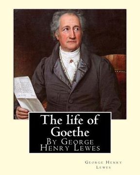 portada The life of Goethe, By George Henry Lewes (en Inglés)