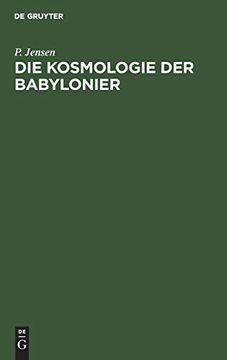 portada Die Kosmologie der Babylonier: Studien und Materialien (en Alemán)