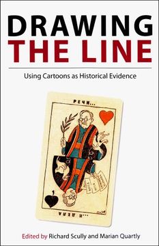portada Drawing the Line: Using Cartoons as Historical Evidence