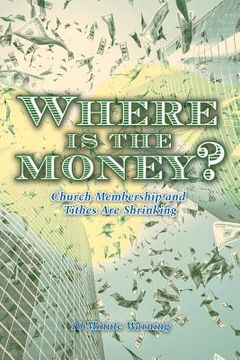 portada Where Is the Money?: Church Membership and Tithes Are Shrinking