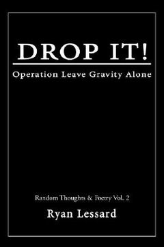 portada drop it!: operation leave gravity alone (en Inglés)