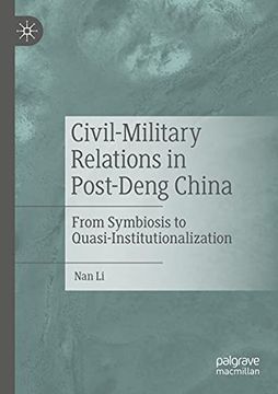 portada Civil-Military Relations in Post-Deng China: From Symbiosis to Quasi-Institutionalization (in English)