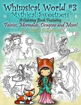 portada Whimsical World #3 Coloring Book - Mythical Sweetness: Fairies, Mermaids, Dragons and More! (en Inglés)