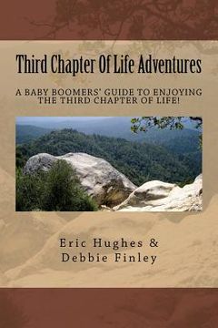 portada Third Chapter Of Life Adventures: How to embrace and experience the Third Chapter of your life and not just get through it! (en Inglés)