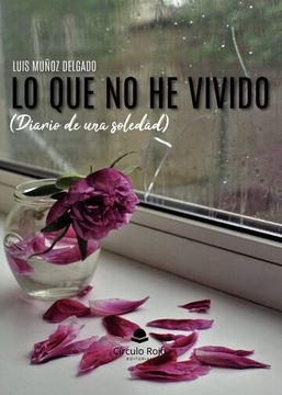 portada Lo que no he Vivido (Diario de una Soledad) (in Spanish)
