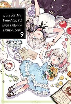 portada If It'S for my Daughter, I'D Even Defeat a Demon Lord: Volume 9 (if It'S for my Daughter, I'D Even Defeat a Demon Lord (Light Novel), 9) (en Inglés)