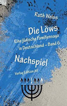 portada Die Löws? Nachspiel: Eine Jüdische Familiensaga in Deutschland? Band 6 (Die Löws / Eine Jüdische Familiensaga in Deutschland) (en Alemán)