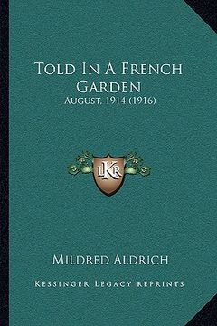 portada told in a french garden: august, 1914 (1916) (en Inglés)