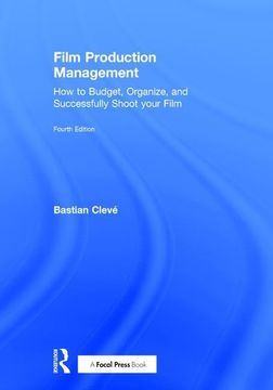 portada Film Production Management: How to Budget, Organize and Successfully Shoot Your Film (en Inglés)