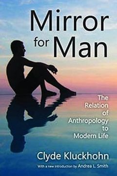 portada Mirror for Man: The Relation of Anthropology to Modern Life (Routledge Classic Texts in Anthropology)