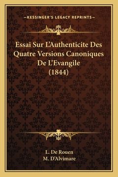 portada Essai Sur L'Authenticite Des Quatre Versions Canoniques De L'Evangile (1844) (in French)
