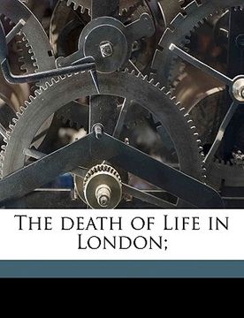 portada the death of life in london; (en Inglés)