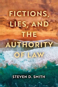 portada Fictions, Lies, and the Authority of law (Catholic Ideas for a Secular World) (in English)
